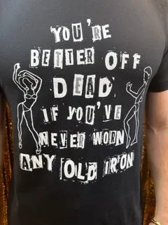 T-shirt Any Old Iron Men's Better Off Dead